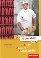 Hans Grum, Gisela Stautner, Martin Wurdack, Alfons Ziller - Fit im Fleischer-Fachgeschäft: Lernfeldorientierte Fachbildung für Fleischer/-innen, Arbeitsheft Lernfelder 10-13