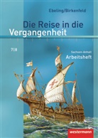 Annette Adam, Steffi Kaltenborn, Uwe Lagatz, Cathrin Schreier, Uta Usener, Wolfgang Birkenfeld... - Die Reise in die Vergangenheit, Ausgabe 2010 für Sachsen-Anhalt: Die Reise in die Vergangenheit - Ausgabe 2010 für Sachsen-Anhalt