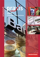 Anika Barth, Anne Eickelkamp, Stepha Friebel, Stephan Friebel, Ursel Imhof, Simone Malz... - Praxis Wirtschaft: Geld