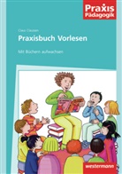 Claus Claussen, Angelika Schuberg-Ahrens - Praxisbuch Vorlesen