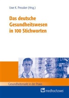 Uwe K. Preusker - Das deutsche Gesundheitswesen in 100 Stichworten