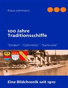 Klaus Lehmann - 100 Jahre Traditionsschiffe