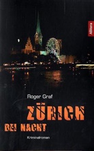Roger Graf - Zürich bei Nacht