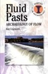 Matt Edgeworth, Matthew Edgeworth - Fluid Pasts: Archaeology of Flow