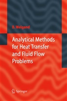 Bernhard Weigand - Analytical Methods for Heat Transfer and Fluid Flow Problems