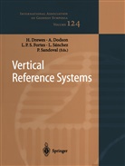 Alan H. Dodson, Hermann Drewes, Luiz P. S. Fortes, Luiz P.S. Fortes, Luiz Paulo S Fortes, Luiz Paulo Souto Fortes... - Vertical Reference Systems
