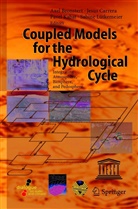Axel Bronstert, Jesu Carrera, Jesus Carrera, Pavel Kabat, Pavel Kabat et al, Sabine Lütkemeier - Coupled Models for the Hydrological Cycle