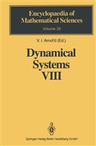 Vladimir I. Arnold, V. I. Arnol'd, I Arnol'd, V I Arnol'd, J. S. Joel - Dynamical Systems VIII