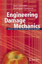 Rodrigue Desmorat, Jea Lemaitre, Jean Lemaitre - Engineering Damage Mechanics