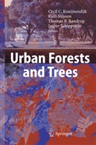 Thomas B Randrup et al, Cecil C. Konijnendijk, Kjel Nilsson, Kjell Nilsson, Thomas B. Randrup, Jasper Schipperijn - Urban Forests and Trees