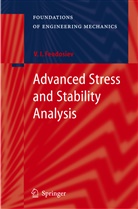 V I Feodosiev, V. I. Feodosiev, V.I. Feodosiev, Sergey A. Voronov, Sergey V. Yaresko - Advanced Stress and Stability Analysis