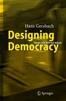 Hans Gersbach, Hans A Gersbach, Hans A. Gersbach - Designing Democracy