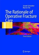 T. S. Axelrod, Josep Schatzker, Joseph Schatzker, D. J. G. Stephen, Marvin Tile - The Rationale of Operative Fracture Care