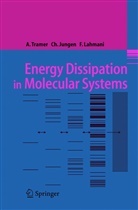Christia Jungen, Christian Jungen, Françoise Lahmani, Andr Tramer, André Tramer - Energy Dissipation in Molecular Systems