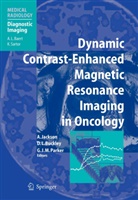 A. L: Baert, David L. Buckley, Geoffrey J M Parker, Alan Jackson, Davi L Buckley, David L Buckley... - Dynamic Contrast-Enhanced Magnetic Resonance Imaging in Oncology