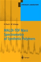 Haral Pasch, Harald Pasch, Wolfgang Schrepp - MALDI-TOF Mass Spectrometry of Synthetic Polymers