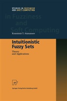 Krassimir T Atanassov, Krassimir T. Atanassov - Intuitionistic Fuzzy Sets
