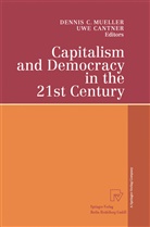 Denni C Mueller, Dennis C Mueller, Cantner, Cantner, Uwe Cantner, Dennis C. Mueller - Capitalism and Democracy in the 21st Century