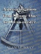 Alan Murray - Astro-Navigation from Square One to Ocean-Master