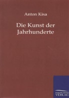 Anton Kisa - Die Kunst der Jahrhunderte
