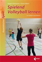 Hilbert, Gerd Hilbert, Kittsteine, Jürge Kittsteiner, Jürgen Kittsteiner - Spielend Volleyball lernen