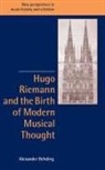 Alexander Rehding, Jeffrey Kallberg, Ruth Solie - Hugo Riemann and the Birth of Modern Musical Thought