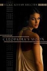 Vicky Shecter, Vicky Alvear Shecter - Cleopatra's Moon