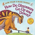 Jane Yolen, Jane/ Teague Yolen, Mark Teague - How Do Dinosaurs Go Up and Down
