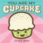 Joyce Wan - You Are My Cupcake
