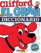 Inc. Scholastic - Clifford, el Gran Diccionario = Clifford's Big Dictionary