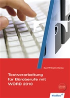 Karl W Henke, Karl Wilhelm Henke - Textverarbeitungskompetenzen im Büromanagement mit WORD 2010