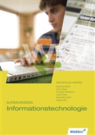 Susann Deiml, Susanne Deiml, Fran Dippl, Franz Dippl, Franz-Xaver Eder, Christia Höhbauer... - Aufbauwissen Informationstechnologie