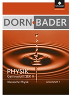 Dorn/Bader Physik, Arbeitshefte SII, Ausgabe 2011 - 1: Dorn / Bader Physik SII - Ausgabe 2011