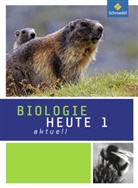 Biologie heute aktuell, Ausgabe 2010 für Hessen - 1: Biologie heute aktuell - Ausgabe 2010 für Hessen
