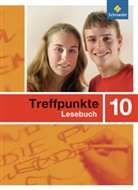 Ingrid Hintz, Nicole Huttersberger, Adelheid Kaufmann, Theo Kaufmann, Bettina Klaus, Heiderose Lange... - Treffpunkte Lesebuch, Allgemeine Ausgabe: Treffpunkte Lesebuch - Allgemeine Ausgabe 2007