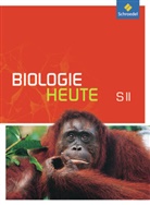 Diethard Baron, Jürgen Braun, Andreas Paul, Jürgen Braun, Elsbeth Westendorf-Bröring, Jürgen Braun... - Biologie heute SII, Allgemeine Ausgabe 2011: Biologie heute SII - Allgemeine Ausgabe 2011