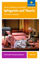 Johann Wolfgang von Goethe, Werner Winkel, Werner Winkler - Johann Wolfgang von Goethe 'Iphigenie auf Tauris'