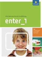 Klaus Buck - enter, Informationstechnische Grundbildung Ausgabe 2011 - 1: Enter - Informationstechnische Grundbildung