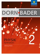 Franz Bader, Heinz-Werner Oberholz - Dorn-Bader Physik, Gymnasium, Ausgabe 2010 für Schleswig-Holstein - 2: Dorn / Bader Physik SI / Dorn / Bader Physik SI - Ausgabe 2010 für Schleswig-Holstein
