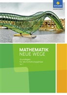 Aloisius Görg, M. Pawle - Mathematik Neue Wege SII, Gymnasium Nordrhein-Westfalen: Mathematik Neue Wege SII - Arbeitshefte Grundlagen für die Einführungsphase. Tl.1