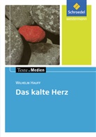 Wilhelm Hauff, Barbara Stamer, Pete Bekes, Peter Bekes, Frederking, Frederking... - Das kalte Herz, Textausgabe mit Materialien