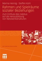 Marin Hennig, Marina Hennig, Steffen Kohl - Rahmen und Spielräume sozialer Beziehungen