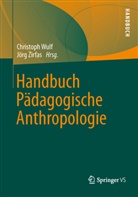 WUL, Christop Wulf, Christoph Wulf, Zirfa, Zirfas, Zirfas... - Handbuch Pädagogische Anthropologie
