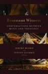 Jeremy Begbie, Jeremy S. (EDT)/ Guthrie Begbie, Jeremy Begbie, Jeremy S. Begbie, Steven R Guthrie, Steven R. Guthrie - Resonant Witness