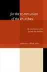 Catherine E. (EDT) Clifford, Catherine E Clifford, Catherine E. Clifford - For the Communion of the Churches