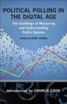 Mark Blumenthal, Charlie Cook, Charles Franklin, Kirby (EDT)/ Cook Goidel, Anna Greenberg, Susan Herbst... - Political Polling in the Digital Age