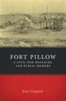 John Cimprich - Fort Pillow, a Civil War Massacre, and Public Memory