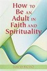 David Richo - How to Be an Adult in Faith and Spirituality