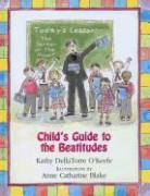 Kathy Dellatorre O'Keefe, Anne Catharine Blake - Child's Guide to the Beatitudes