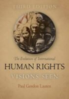 Paul Gordon Lauren - The Evolution of International Human Rights